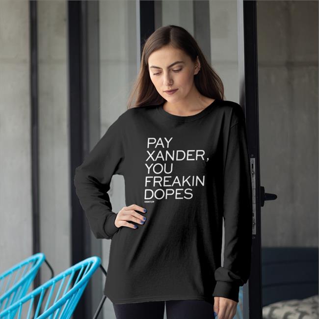 Lynne Reed Wearing Pay Xander You Freakin Dopes Long Sleeve T Shirt