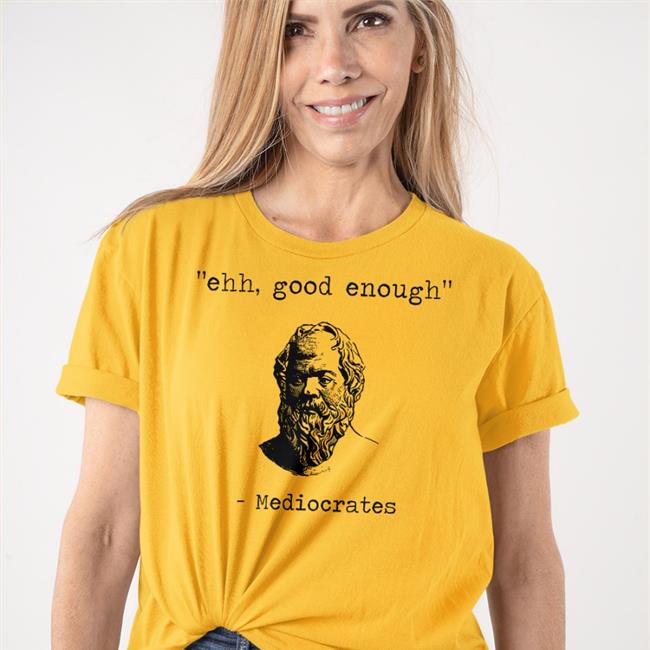 White Ehh Good Enough Mediocrates Shirt Elon Musk