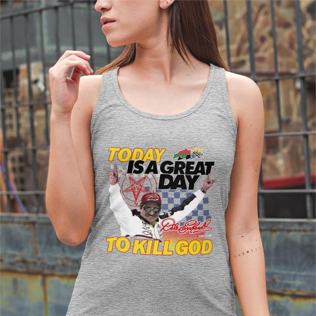 Today Is A Great Day To Kill God Shirts Shirts That Go Hard