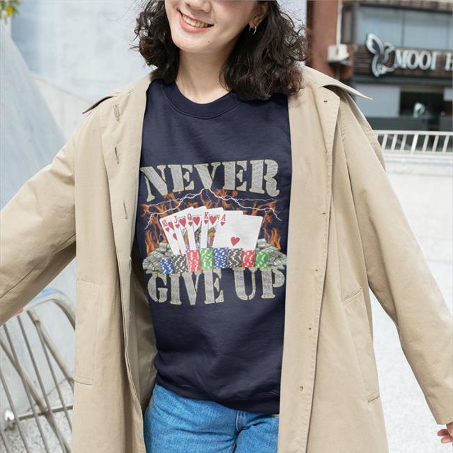 Never Give Up Shirt