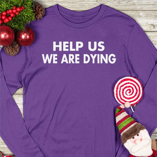 Help Us We Are Dying Shirt San Juan Puerto Rico