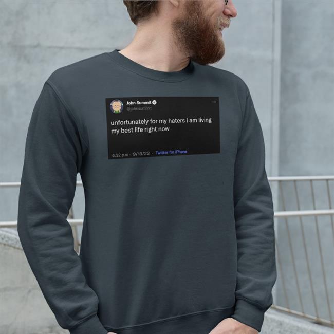Luis Wearing John Summit Unfortunately For My Haters I Am Living My Best Life Right Now Hoodie