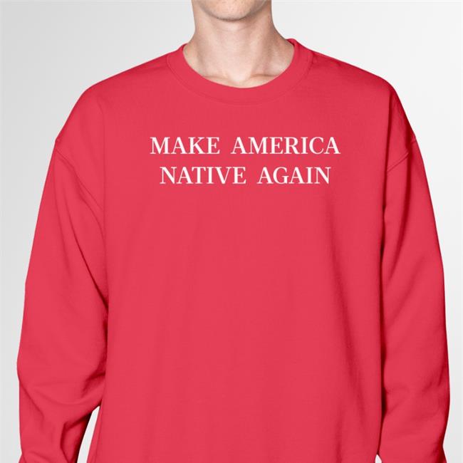LakotaMan Make America Native Again Hoodie