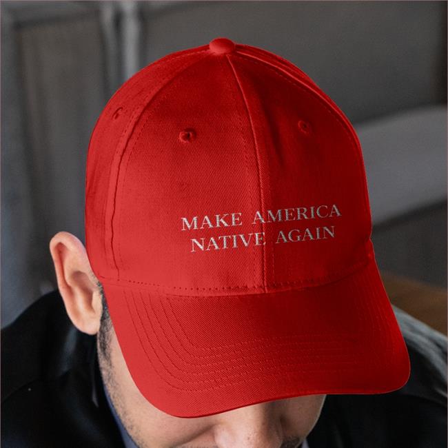 Lakotaman Make America Native Again Hat