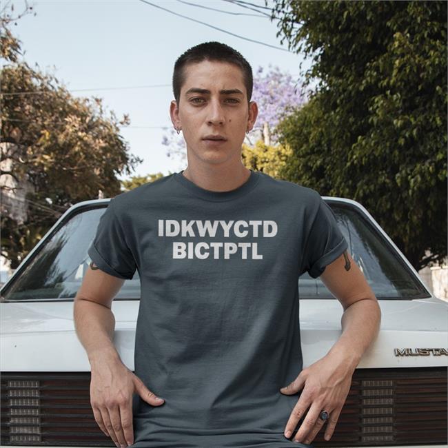 Idkwyctd Bictptl Shirt Iamwill_Johnson Holyghost Hotboy