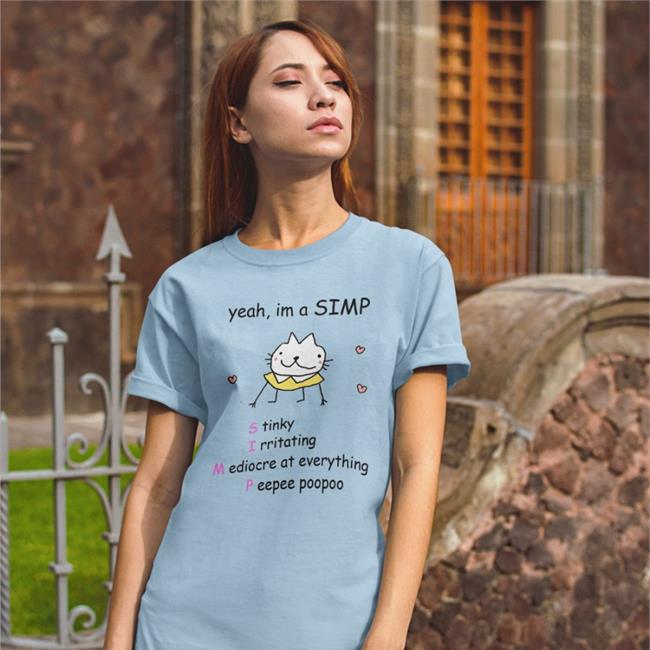White Stinkykatie Yeah I'm A Simp Stinly Irritatating Mediocre At Everything Peepee Poopoo Shirt