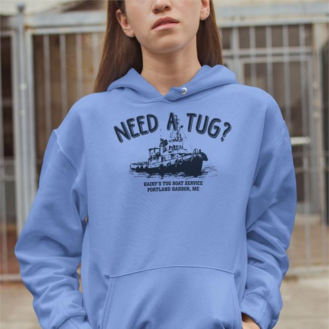 Burlyshirts Shop Need A Tug Hairy's Tug Boat Service Portland Harbor Me Hoodie Thom Corvuscorax77