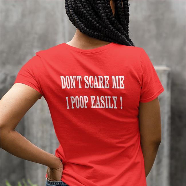 Shirts That Go Hard Don't Scare Me I Poop Easily Sweatshirt Black