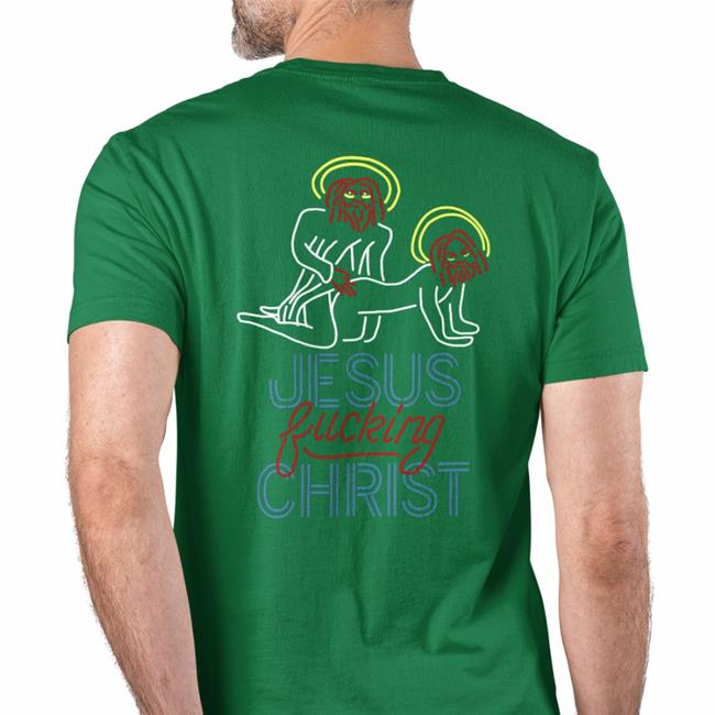 Shirts That Go Hard Jesus Fucking Christ Shirts