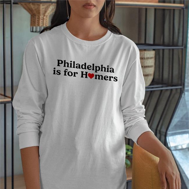 Cindy Webster Philadelphia Is For Homers Long Sleeve Tee Shirt