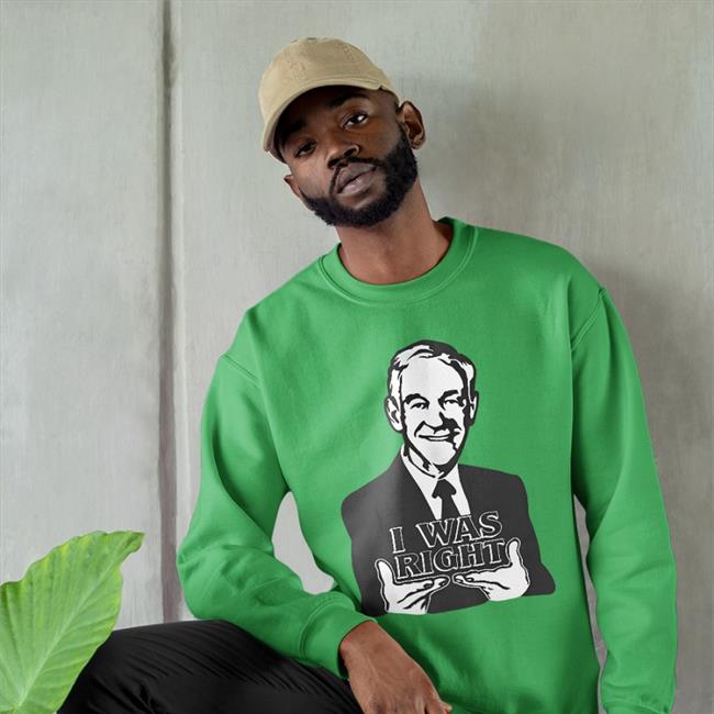 I Was Right Shirt Ron Paul