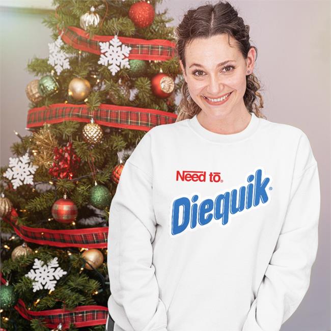Cool Shirtz Need To Diequik Shirt