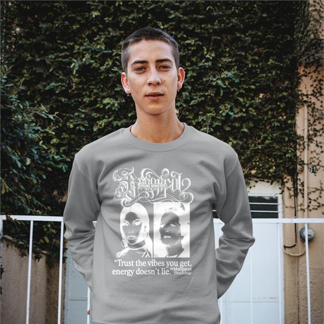 Good Shirts Store Black Prime Minister Trust The Vibes You Get Energy Doesn't Lie Margaret Thatcher T Shirt