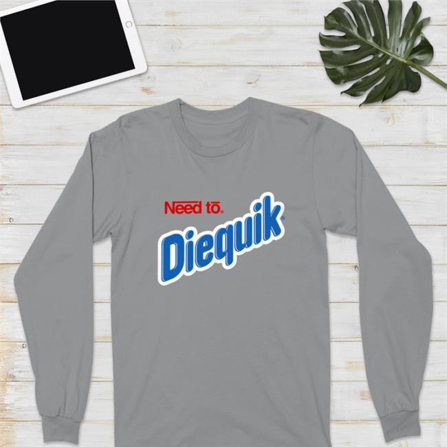 Shirts That Go Hard Need To Diequik New Shirt