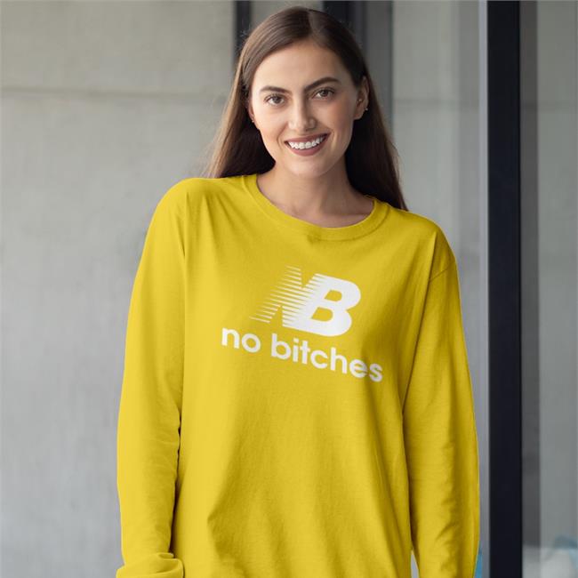 Nb No Bitches Shirt Shirtsthtgohard Shirts That Go Hard