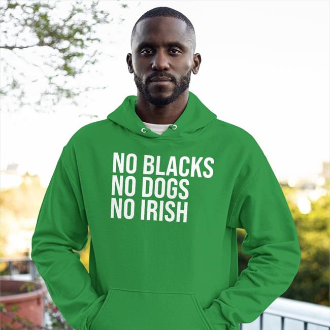Hamilcar Kandekore Marci Phonix Wearing No Blacks No Dogs No Irish Hoodie