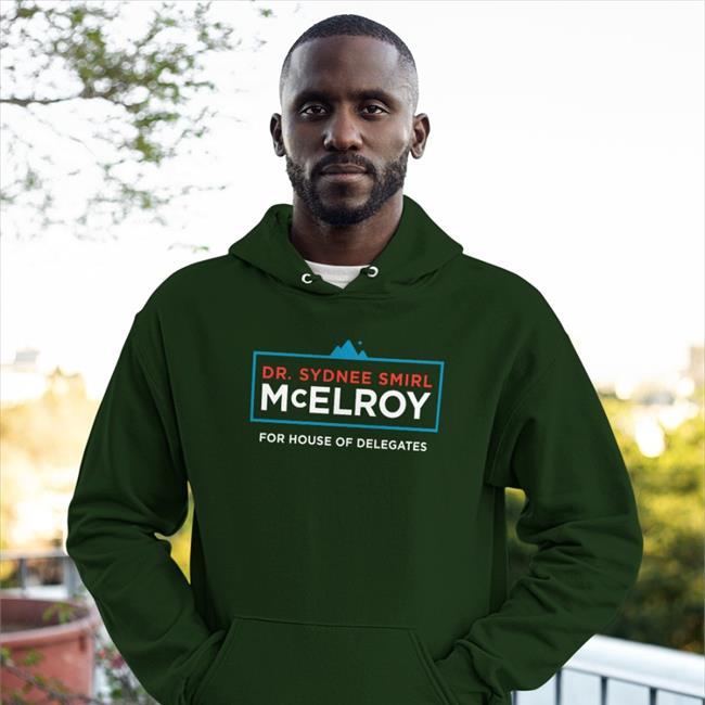 Dr Sydnee Smirl Mcelroy For House Of Delegates Hoodie