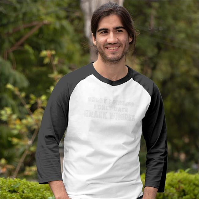 Sorry Pringess I Only Date Grack Whores T Shirt