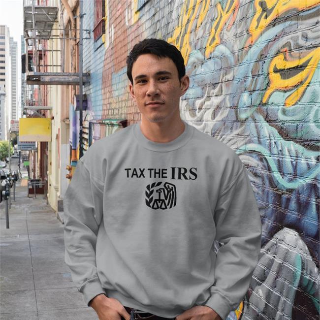 Itisbarelylegal Tax The Irs Sweatshirt