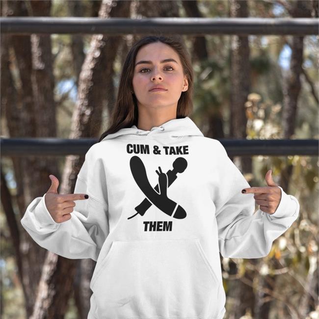 Cum & Take Them Tee The Goods Shirts Store