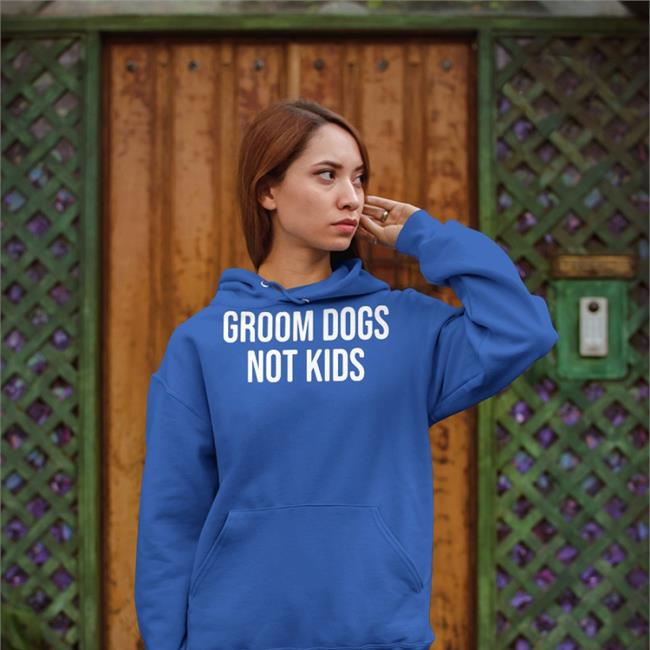 Grooms Dogs Not Kids Hoodie