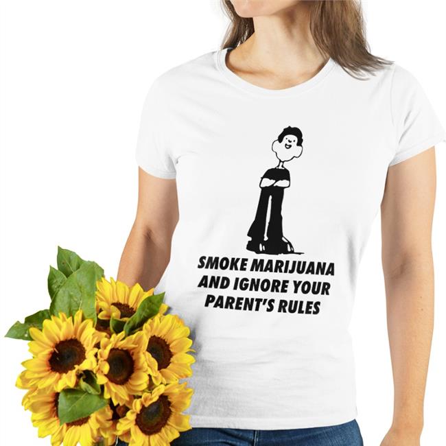 Smoke Marijuana And Ignore Your Parent's Rules Tee Shirt