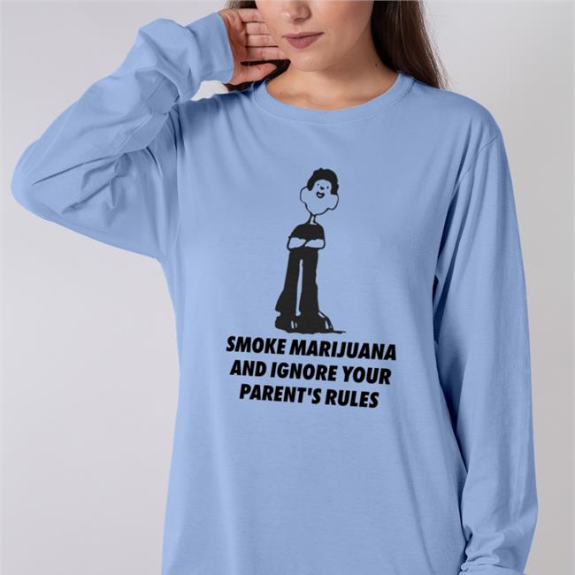 Shirts That Go Hard Thegoodshirts Merch Smoke Marijuana And Ignore Your Parent's Rules Tee