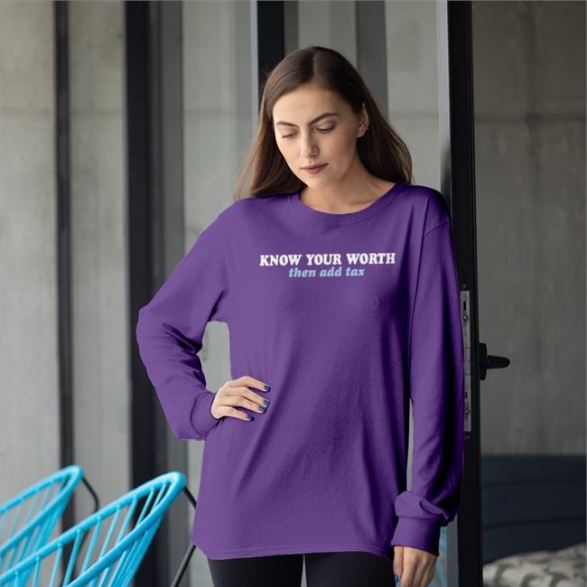 Know Your Worth Then Add Tax T-Shirt Jessica Jeane Know Your Worth Then Add Tax Hoodie Sweatshirt