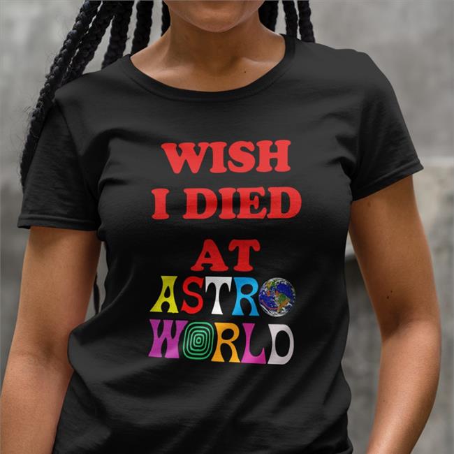 Wish I Died At Astro World Sweatshirt WildKatBrazy
