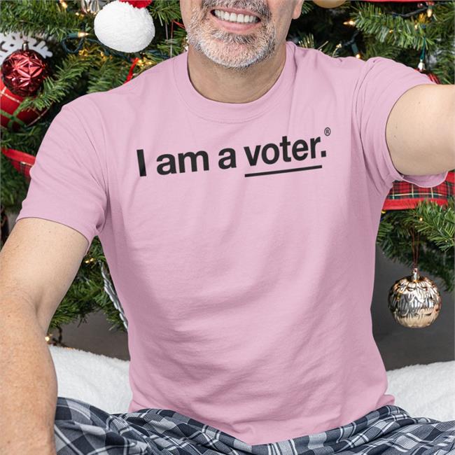 I Am A Voter Hoodie I Am A Voter T Shirts