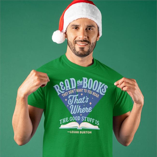 Read The Books They Don’T Want You To Read That’S Where The Good Stuff Is Sweatshirt