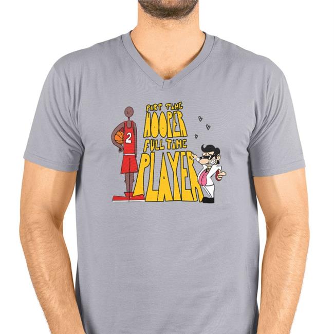 Part Time Hooper Full Time Player Shirt
