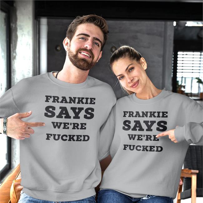 Frankie Says We're Fucked Hoodie Andy Bowers