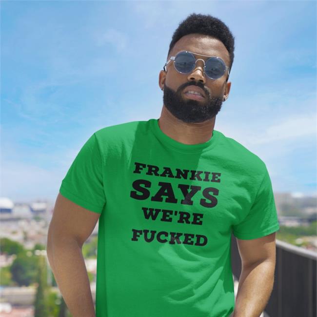 Andy Bowers Frankie Says We're Fucked Hoodie Frankie Says We're Fucked Sweatshirt Andy Bowers