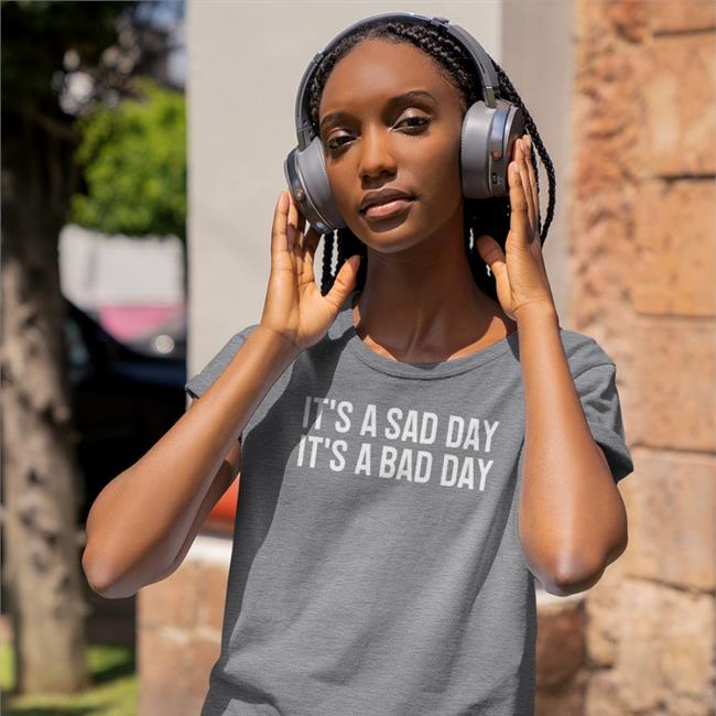 It's A Sad Day It's A Bad Day Long Sleeve Tee It's A Sad Day It's A Bad Day Shirt