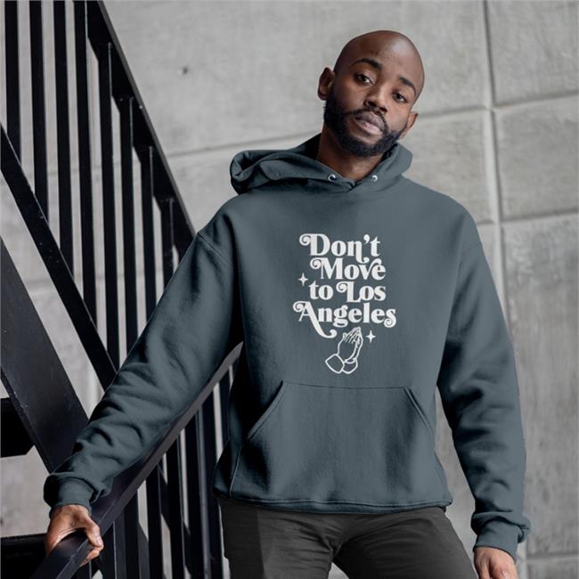 Don't Move To Los Angeles Sweatshirt