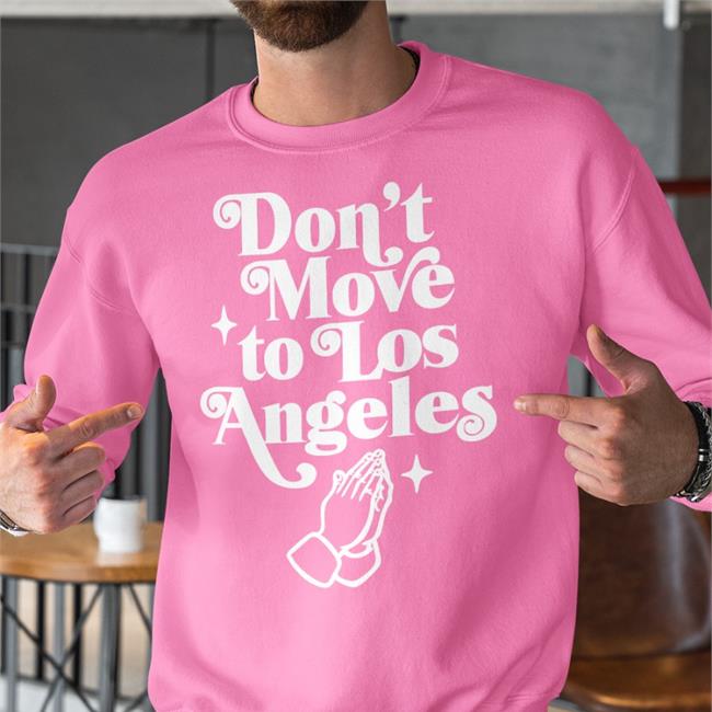 Emerson Kennedy Don't Move To Los Angeles Sweatshirt