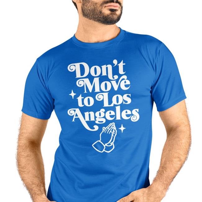 Don't Move To Los Angeles Hoodie Don't Move To Los Angeles Hoodie