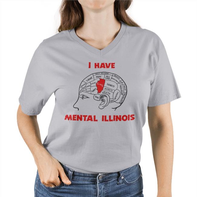 I Have Mental Illinois Tee Goodshirts Store I Have Mental Illinois T-Shirt