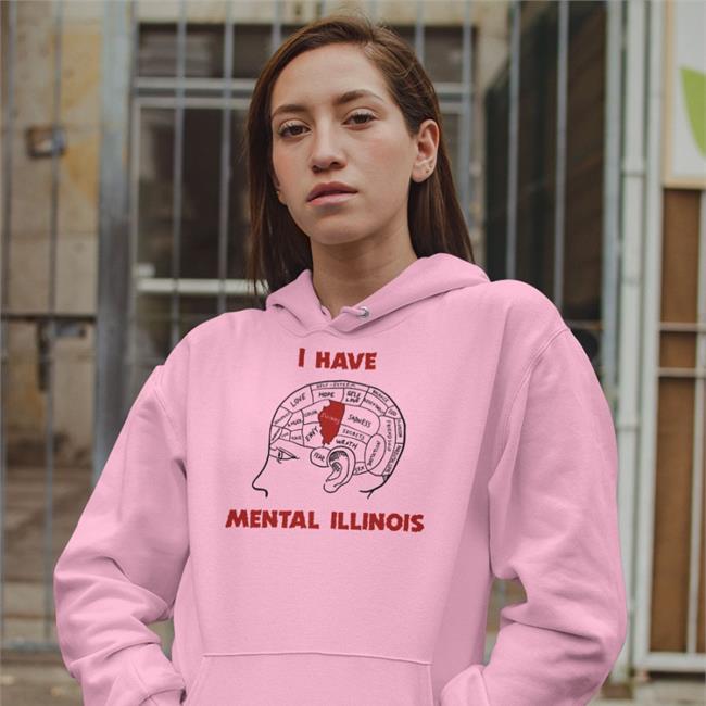 The Good Shirts Store I Have Mental Illinois Shirt Shirts That Go Hard The Good Shirts Store I Have Mental Illinois Shirt Shirts That Go Hard