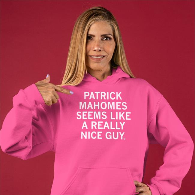 Ray Gun Patrick Mahomes Seems Like A Really Nice Guy Shirt Red Ray Gun Patrick Mahomes Seems Like A Really Nice Guy Tee Shirt