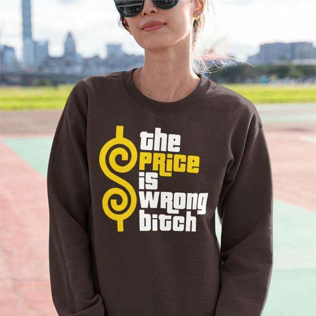 The Price Is Wrong Bitch Tee Shirt Weird Thrift Store Shirts