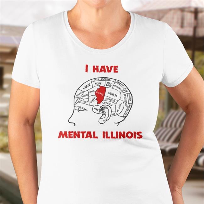 White I Have Mental Illinois Shirt Thegoodshirts