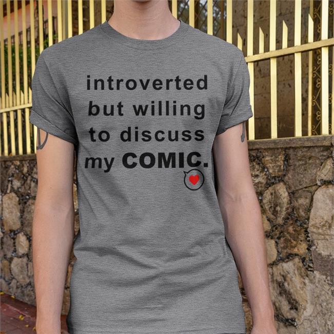 Introverted But Willing To Discuss My Comic Shirt White