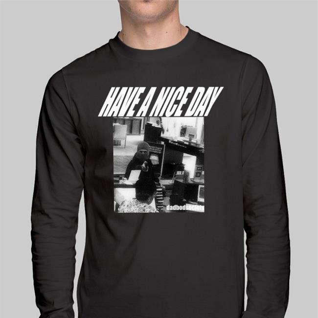 Dadbodsociety Have A Nice Day Bank Robbery Hoodie