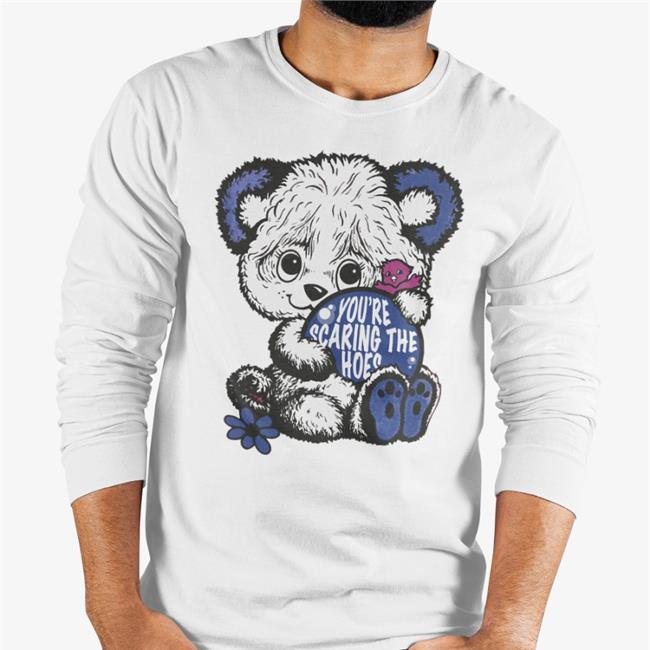 Shirts That Go Hard Merch You’Re Scaring The Hoes Hoodie Shirtsthtgohard