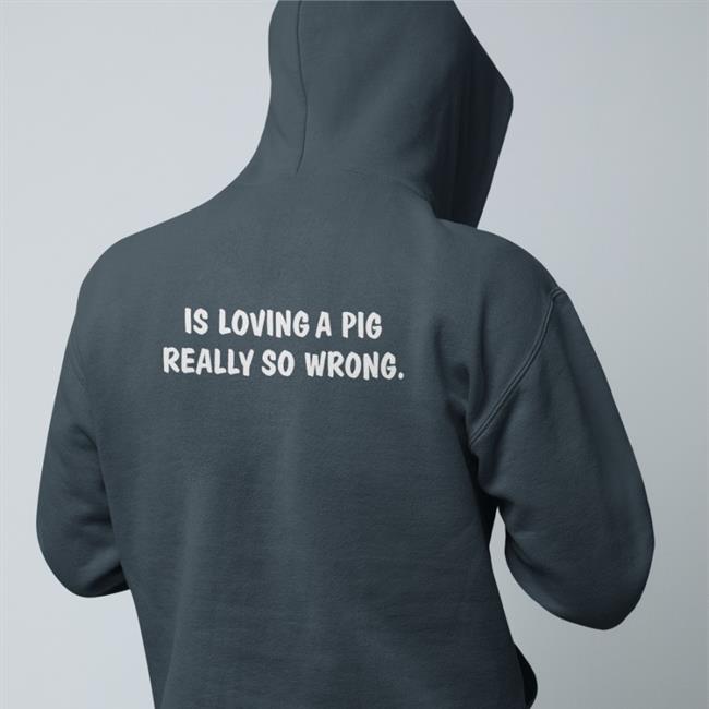 Weird Thrift Store Shirts Black Is Loving A Pig Really So Wrong Shirt