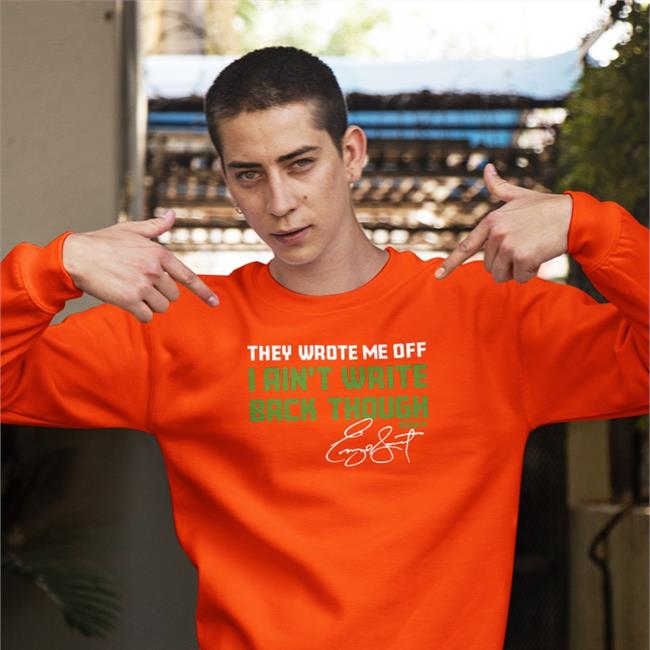 They Wrote Me Off I Ain't Write Back Through Hoodie