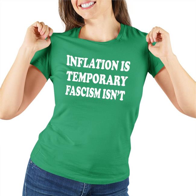 Black Inflation Is Temporary Fascism Isn't Shirt Emily Winston