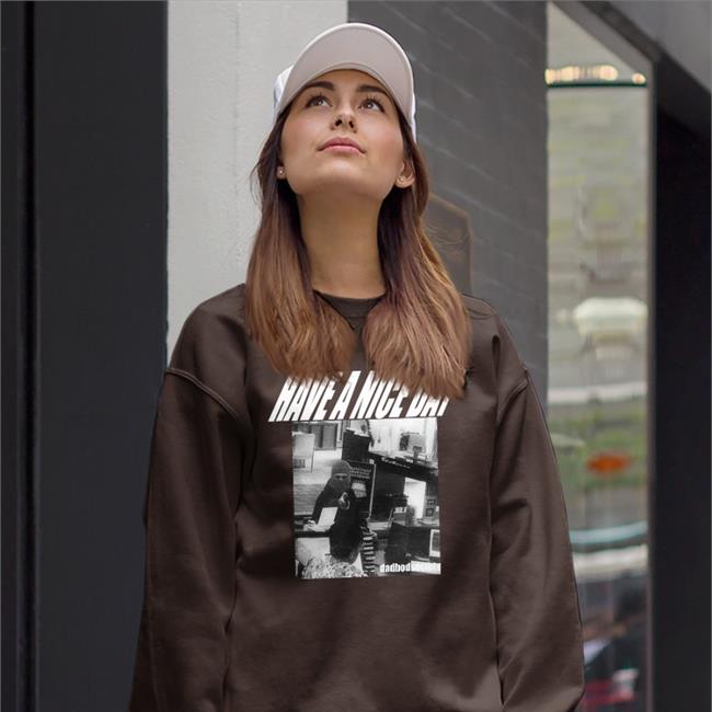 Have A Nice Day Robbery Bank Shirt